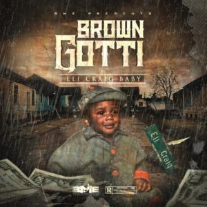 Brown Gotti - Eli Craig Baby